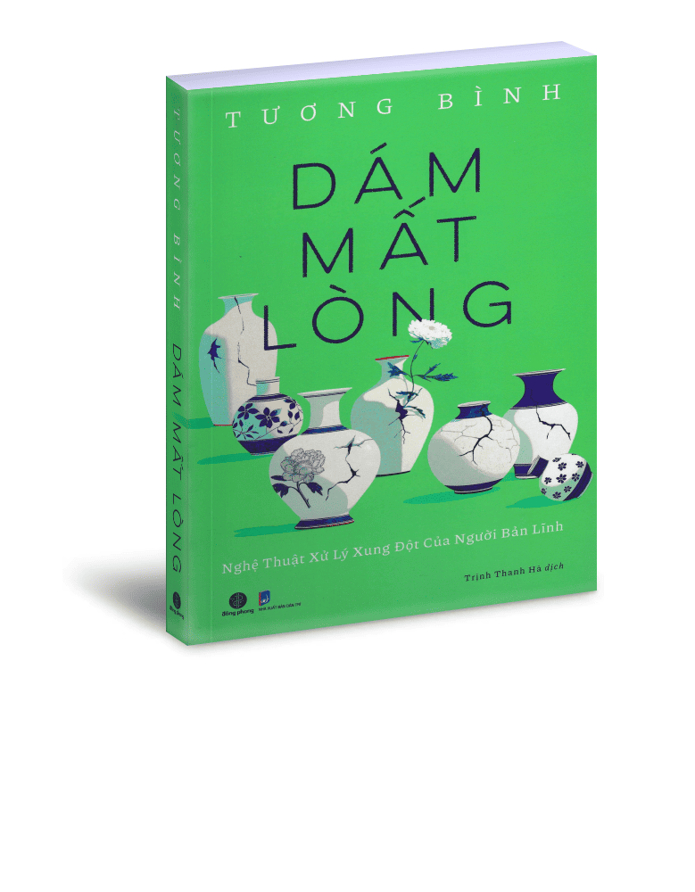 Dám mất lòng - Nghệ thuật xử lý xung đột của người bản lĩnh